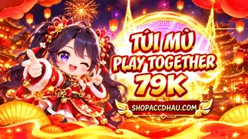 TÚI MÙ PLAY TOGETHER 79K - phần thưởng 1