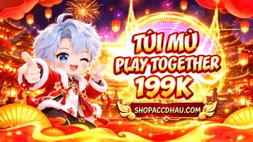 TÚI MÙ PLAY TOGETHER 199K - phần thưởng 1